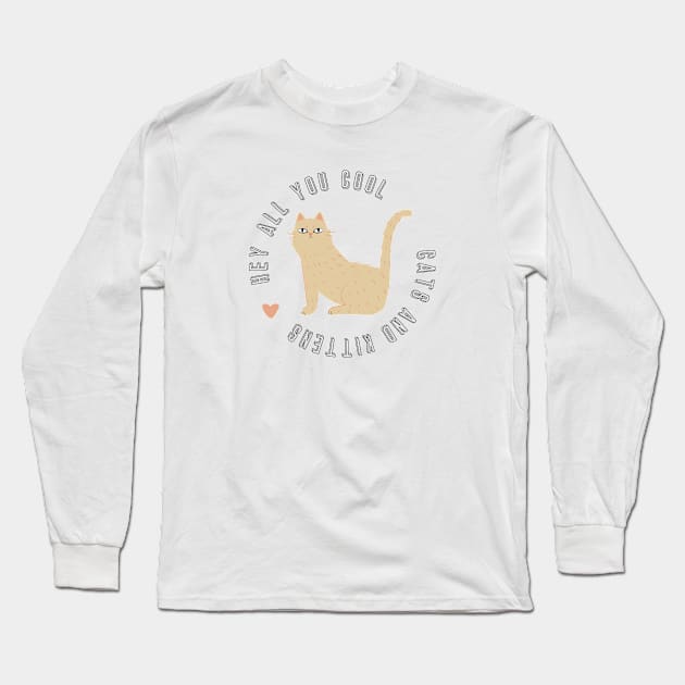 Hey all you cool Cats and Kittens Long Sleeve T-Shirt by NJORDUR